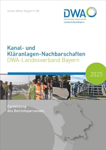 Kanal- und Kläranlagen-Nachbarschaften - DWA-Landesverband Bayern 2026: Fortbildung des Betriebspersonals (DWA-Nachbarschaften: Landesverbände)
