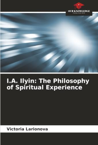 I.A. Ilyin: The Philosophy of Spiritual Experience: DE
