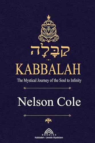 Kabbalah: The Mystical Journey of the Soul to Infinity