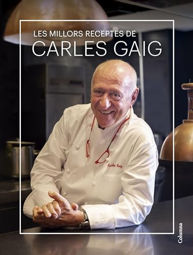 Les millors receptes de Carles Gaig (FORA DE COL.LECCIO)