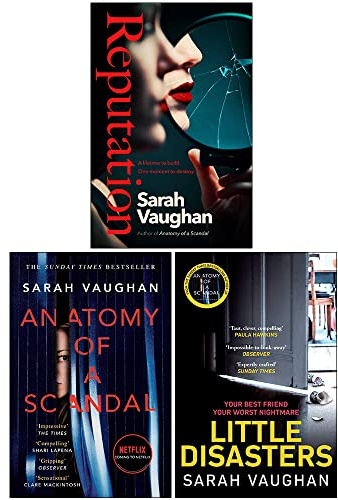 Sarah Vaughan Collection 3 Books Set (Reputation, Anatomy of a Scandal, Little Disasters)