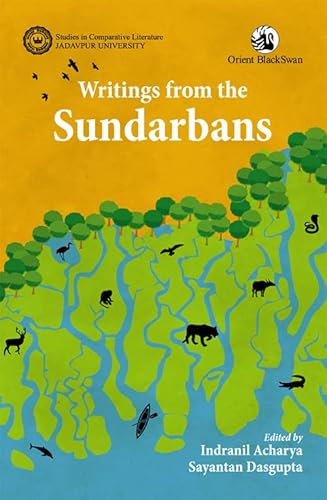 Writings from the Sundarbans (Studies in Comparative Literature, Jadavpur University)