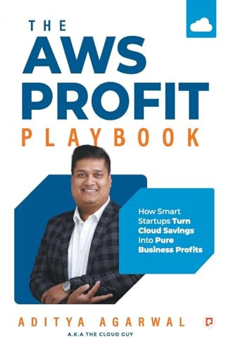 The AWS Profit Playbook;How Smart Startups Turn Cloud Savings Into Pure Business Profits