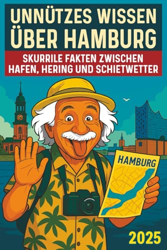 Unnützes Wissen über Hamburg: skurrile Fakten zwischen Hafen, Hering & Schietwetter