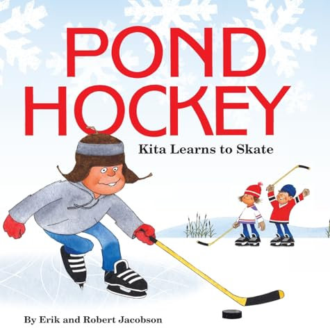Pond Hockey: Kita Learns to Skate