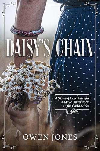 Daisy's Chain: A Story of Love, Intrigue and the Underworld on the Costa del Sol (The Costa del Sol Collection)