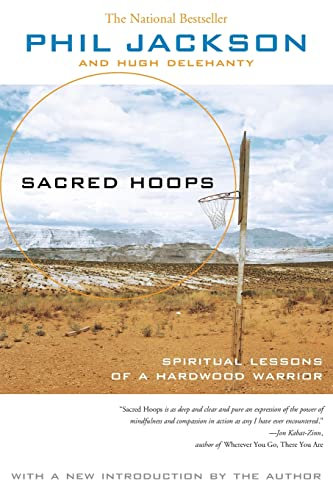 Sacred Hoops: Spiritual Lessons of a Hardwood Warrior