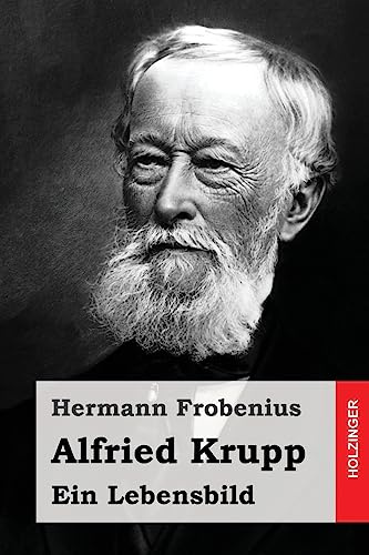 Alfried Krupp: Ein Lebensbild