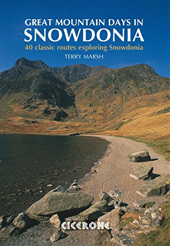 Great Mountain Days in Snowdonia: 40 classic routes Exploring Snowdonia