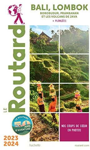 Guide du Routard Bali Lombok 2023/24: Borobudur, Prambanan et les volcans de Java