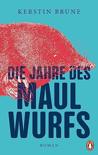 Die Jahre des Maulwurfs: Roman