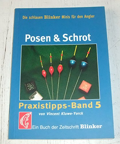 Posen & Schrot: Praxistipps Band 5 (Blinker Minis)