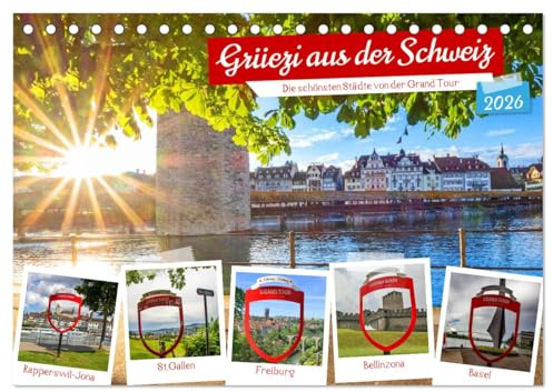 Grüezi aus der Schweiz (Tischkalender 2026 DIN A5 quer), CALVENDO Monatskalender: Die schönsten Städte von der Grand Tour in der Schweiz (CALVENDO Orte)