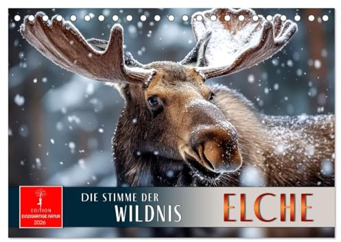 Elche - die Stimme der Wildnis (Tischkalender 2026 DIN A5 quer), CALVENDO Monatskalender: Die nordischen Könige des Waldes in Szene gesetzt. (CALVENDO Tiere)