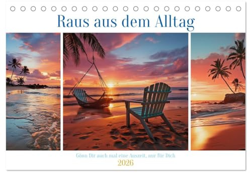 Raus aus dem Alltag (Tischkalender 2026 DIN A5 quer), CALVENDO Monatskalender: Auszeit für die Seele ist eine Gelegenheit, sich eine Pause vom ... sich selbst zu nehmen. (CALVENDO Gesundheit)