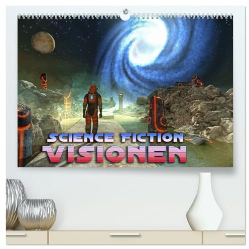 Science Fiction Visionen (hochwertiger Premium Wandkalender 2026 DIN A2 quer), Kunstdruck in Hochglanz: Ein neuer Science Fiction Kalender der fantastischen Art. (CALVENDO Kunst)