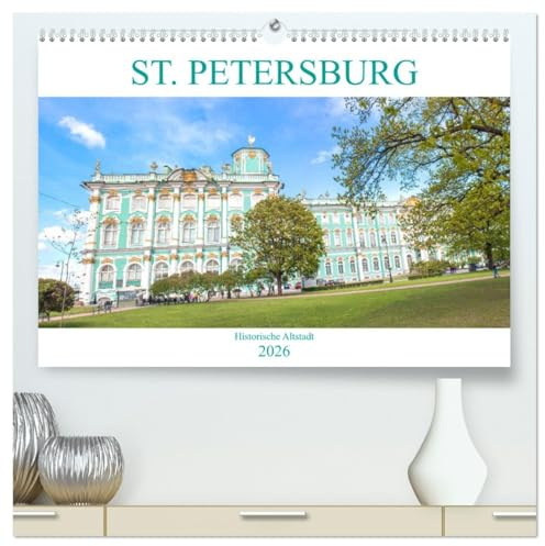 St. Petersburg - Historische Altstadt (hochwertiger Premium Wandkalender 2026 DIN A2 quer), Kunstdruck in Hochglanz: Der Kalender gibt Einblicke in ... Russlands, St. Petersburg. (CALVENDO Orte)