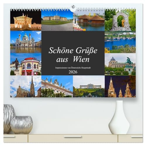 Schöne Grüße aus Wien (hochwertiger Premium Wandkalender 2026 DIN A2 quer), Kunstdruck in Hochglanz: Impressionen von Österreichs Hauptstadt (CALVENDO Orte)