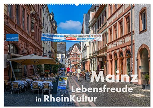 Mainz - Lebensfreude in RheinKultur (Wandkalender 2026 DIN A2 quer), CALVENDO Monatskalender: Die liebenswerte Stadt am Rhein prägen Lebensfreude und eine 2000-jährige Kultur (CALVENDO Orte)