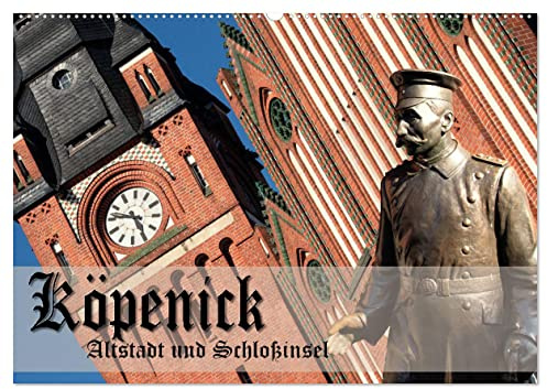 Köpenick - Altstadt und Schlossinsel (Wandkalender 2026 DIN A2 quer), CALVENDO Monatskalender: Köpenicks historische Altstadt auf einer Insel zwischen ... des Hauptmanns von Köpenick (CALVENDO Orte)