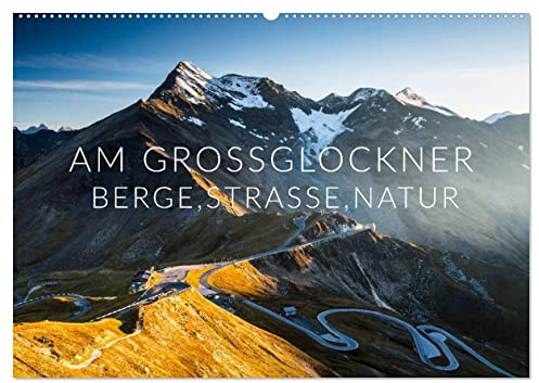 Am Großglockner. Berge, Straße, Natur (Wandkalender 2026 DIN A2 quer), CALVENDO Monatskalender: Ein unvergessliches Erlebnis am Dach Österreichs! Fahren Sie mit! (CALVENDO Natur)