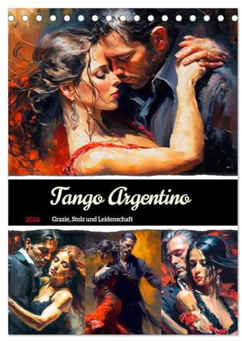 Tango Argentino. Grazie, Stolz und Leidenschaft (Tischkalender 2026 DIN A5 hoch), CALVENDO Monatskalender: Ansprechende und farbenfrohe Illustrationen von feurigen Tango-Paaren (CALVENDO Menschen)
