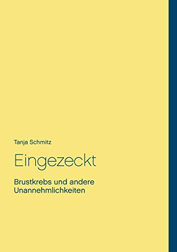 Eingezeckt: Brustkrebs und andere Unannehmlichkeiten
