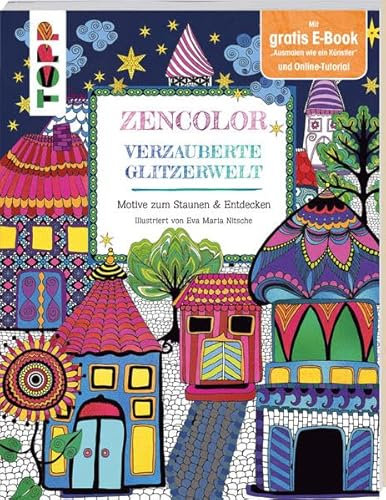 Zencolor. Verzauberte Glitzerwelt.: Motive zum Staunen & Entdecken.