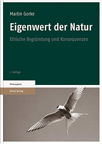 Eigenwert der Natur: Ethische Begründung und Konsequenzen