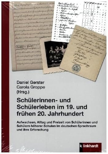 Schülerinnen- und Schülerleben im 19. und frühen 20. Jahrhundert: Aufwachsen, Alltag und Freizeit von Schülerinnen und Schülern höherer Schulen im deutschen Sprachraum und ihre Erforschung
