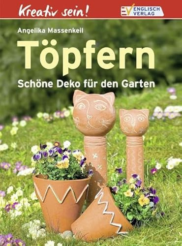 Töpfern: Schöne Deko für den Garten (Kreativ sein)