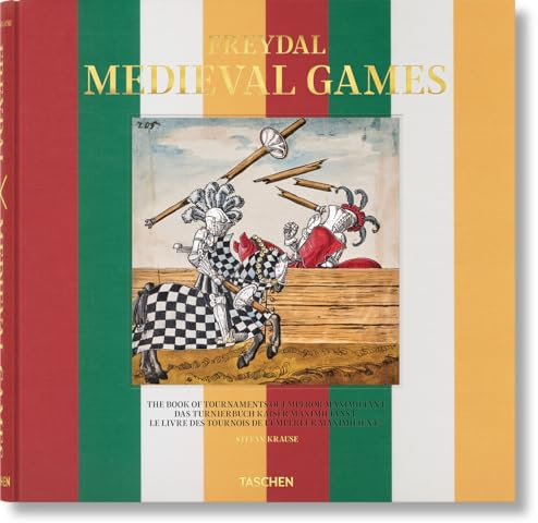 Freydal: Medieval Games. The Book of Tournaments of Emperor Maximilian I