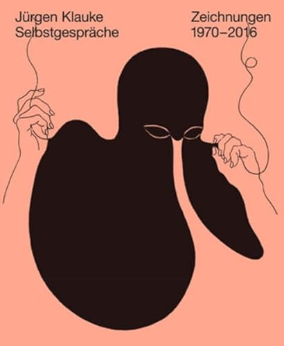 Jürgen Klauke – Selbstgespräche: Zeichnungen 1970 bis 2016