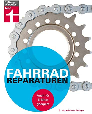 Fahrradreparaturen: Für große und kleine Technikprobleme - Über 100 fotografische Anleitungen - Für E-Bikes geeignet I Von Stiftung Warentest: Auch für E-Bikes geeignet