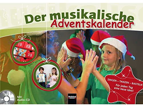 Der musikalische Adventskalender Inkl. CD: Singen, tanzen, basteln – für jeden Tag eine neue Idee!