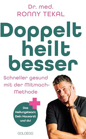 Doppelt heilt besser: Schneller gesund mit der Mitmach-Methode. Das Heilungsteam: Dein Hausarzt und du!Arztgespräch- und Gesundheitstipps, die dich im Medizindschungel unterstützen