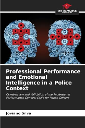Professional Performance and Emotional Intelligence in a Police Context: Construction and Validation of the Professional Performance Concept Scale for Police Officers