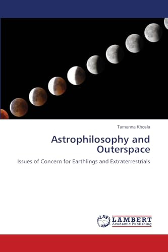 Astrophilosophy and Outerspace: Issues of Concern for Earthlings and Extraterrestrials