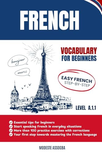 French Vocabulary For Beginners: Easy French Step-by-Step - A.1.1 Level