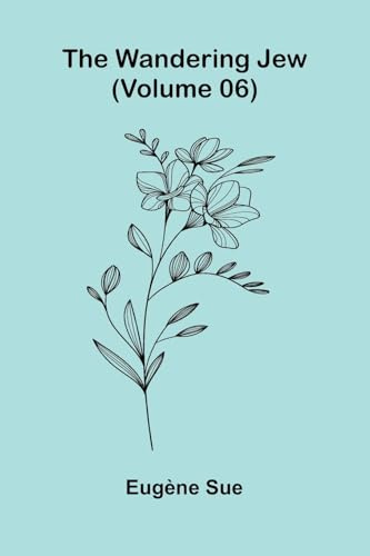 The Wandering Jew (Volume 06)