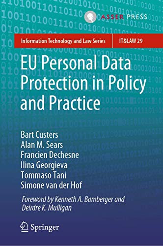 EU Personal Data Protection in Policy and Practice (Information Technology and Law Series, 29)
