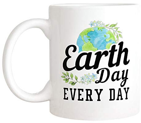 Coffee Mug Every Day Earth Day Planet Earth Activist Work Mug Novely Tea Cup Safe Ceramic Cup For Work Office Men Women 330ML