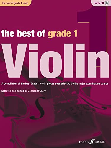 The Best of Grade 1 Violin: A Compilation of the Best Grade 1 Violin Pieces Ever Selected by the Major Examination Boards: With Piano Accompaniment