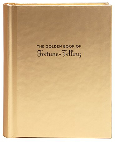 The Golden Book of Fortune-Telling: (Fortune Telling Book, Fortune Teller Book, Book of Luck)