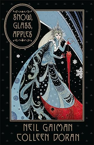 Snow, Glass, Apples: Neil Gaiman. Illustrations by Colleen Doran