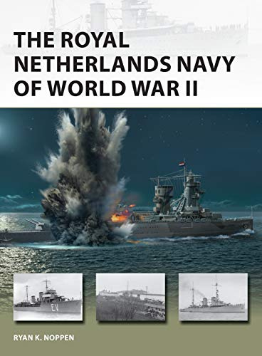 The Royal Netherlands Navy of World War II: 285 (New Vanguard)