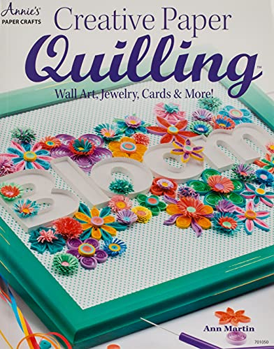 Creative Paper Quilling: Wall Art, Jewelry, Cards & More!