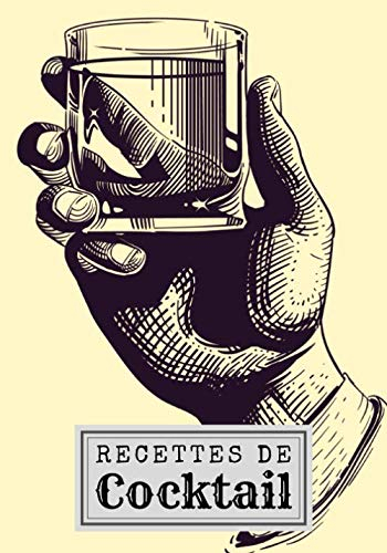 Recettes de cocktail: Carnet de recettes de cocktails à remplir - Pour 90 recettes - Grand format. Livre de recettes cocktail, cadeau idéal pour ... pour vos uniques créations et dégustations