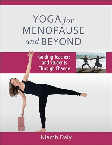 Yoga for Menopause and Beyond - Guiding Teachers and Students Through Change