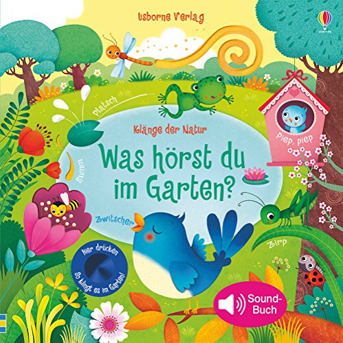 Klänge der Natur: Was hörst du im Garten? (Klänge-der-Natur-Reihe)